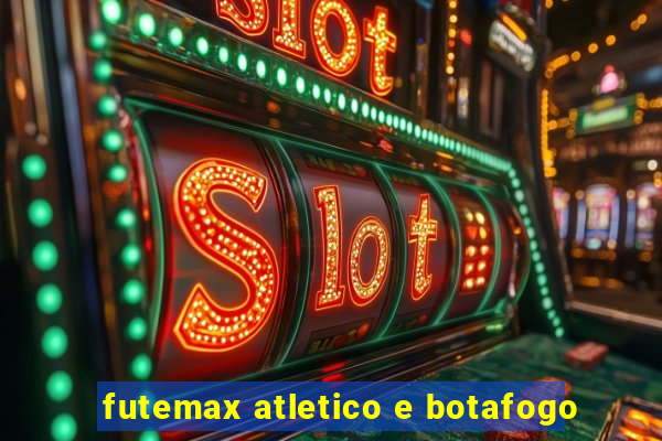 futemax atletico e botafogo